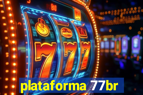 plataforma 77br